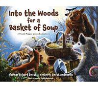 Kimberly S Andreadis Thomas R Smi Into the Woods for a Basket of So (Tascabile)