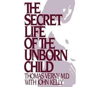 Thomas R Verny – The Secret Life of the Unborn Child – Tascabile