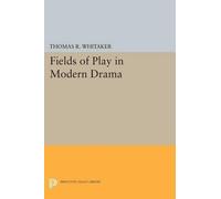 Thomas R. Whitaker Fields of Play in Modern Drama (Tascabile)