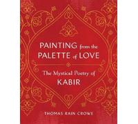 Thomas Rain Crowe Painting from the Palette of Love (Tascabile)