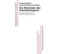 Thomas Raithel Die Rückkehr der Arbeitslosigkeit (Tascabile)
