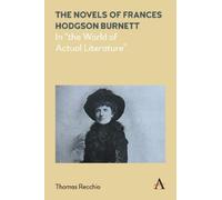 Thomas Recchio The Novels of Frances Hodgson Burnett (Tascabile)
