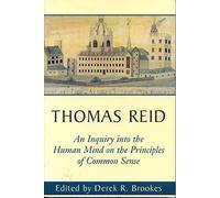Thomas Reid: An Inquiry into the Human Mind on the Principles of Common Sense