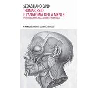 Thomas Reid e l'anatomia della mente. I poteri dell'anima nella Scozia settecentesca