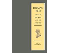 Thomas Reid Thomas Reid on Logic, Rhetoric and the Fine Arts (Copertina rigida)