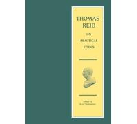 Thomas Reid Thomas Reid on Practical Ethics (Copertina rigida)