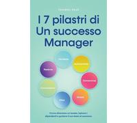 Thomas Reus I 7 pilastri di Un successo Manager Come diventare un le (Tascabile)