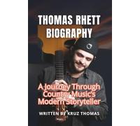 THOMAS RHETT BIOGRAPHY: A Journey though country music's modern storyteller