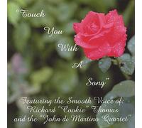 Thomas, Richard Cookie - Touch You With A Song