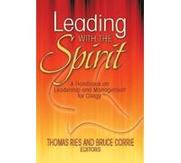 Thomas Ries Bru Leading with the Spirit: A Handbook on Leadership an (Tascabile)