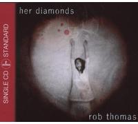 Thomas,Rob - Her Diamonds (2track)