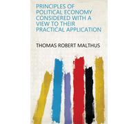 Thomas Robert M Principles of Political Economy Considered With a Vi (Tascabile)