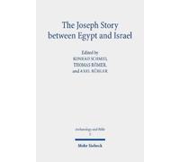 Thomas Römer The Joseph Story between Egypt and Israel (Tascabile)