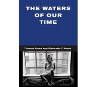 Thomas Roma Giancarlo Roma The Waters of Our Time (Copertina rigida)