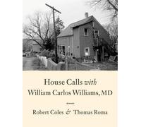 Thomas Roma House Calls With William Carlos Williams (Copertina rigida)