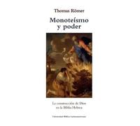 Thomas Romer Monoteismo y poder (Tascabile)