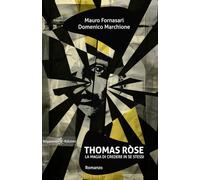 Thomas Ròse: La magia di credere in se stessi