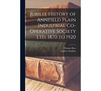Thomas Ross Andrew Stodda Jubilee History of Annfield Plain Industr (Tascabile)