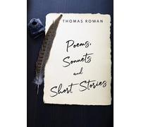 Thomas Rowan Poems, Sonnets and Short Stories (Tascabile)
