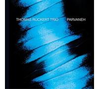 Thomas Ruckert Trio Parvaneh Album