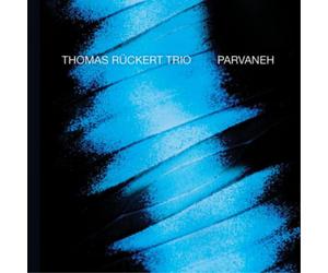 Thomas Ruckert Trio Parvaneh Album