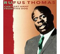 Thomas,Rufus - Can'T Get Away from the Dog
