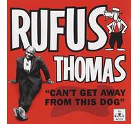 Thomas,Rufus - Can't Get Away from This Dog [Import]