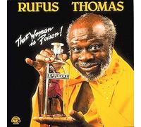 Thomas, Rufus - That Woman Is Poison!