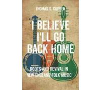Thomas S. Curren I Believe I'll Go Back Home (Tascabile)
