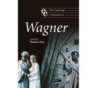 Thomas S. Grey The Cambridge Companion to Wagner (Copertina rigida)