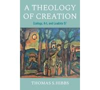 Thomas S. Hibbs A Theology of Creation (Tascabile)