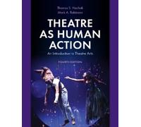 Thomas S. Hischak Mark A. Robinson Theatre as Human Action (Tascabile)
