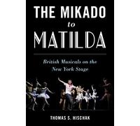 Thomas S. Hischak The Mikado to Matilda (Copertina rigida)