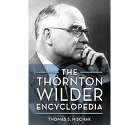 Thomas S. Hischak The Thornton Wilder Encyclopedia (Copertina rigida)