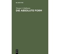 Thomas S Hoffmann Die Absolute Form (Copertina rigida)
