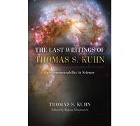 Thomas S. Kuhn The Last Writings of Thomas S. Kuhn (Tascabile)