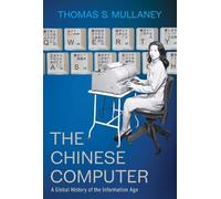Thomas S. Mullaney The Chinese Computer (Copertina rigida)