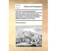 Thomas Salmon The new universal geographical grammar (Tascabile)