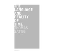 Thomas Sattig The Language and Reality of Time (Copertina rigida)