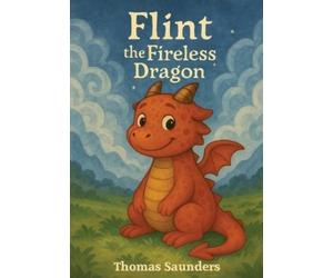 Thomas Saunders Flint the Fireless Dragon (Tascabile)