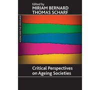 Thomas Scharf Critical perspectives on ageing societies (Tascabile)
