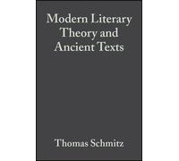 Thomas Schmitz Modern Literary Theory and Ancient Texts (Tascabile)
