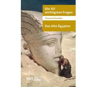 Thomas Schneide Die 101 wichtigsten Fragen - Das Alte Ägypten (Beck' (Tascabile)