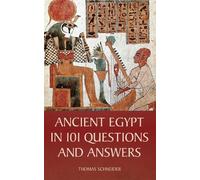 Thomas Schneider Ancient Egypt in 101 Questions and Answers (Copertina rigida)