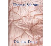 Thomas Schrott Die alte Dame (Tascabile)