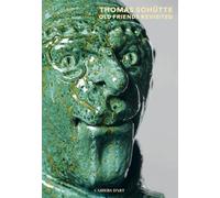 Thomas Schütte: Old Friends Revisited