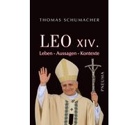 Thomas Schumacher Leo XIV.: Leben - Aussagen - Kontexte (Tascabile)