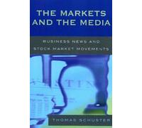 Thomas Schuster The Markets and the Media (Tascabile)