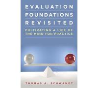 Thomas Schwandt Evaluation Foundations Revisited (Tascabile)