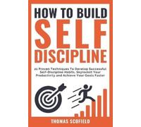 Thomas Scofield How to Build Self-Discipline (Tascabile)